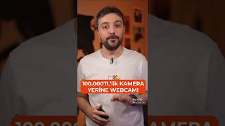 100000 ₺Lik KAMERA YERİNE KULLANDIĞIM WEBCAM [upl. by Rozalie]