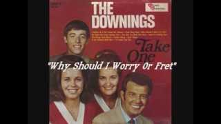 The Downings  Why Should I Worry or Fret [upl. by Annetta]