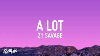 21 Savage  A Lot Lyrics [upl. by Nwahsauq]