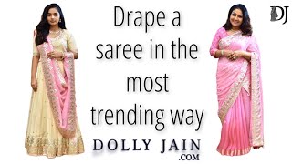 How to Drape a Saree in the Most Trending Way  Dolly Jain Saree Draping Styles [upl. by Atews]