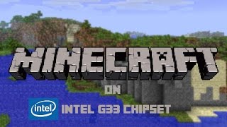 Minecraft on intel G33 chipsetWorking very fine [upl. by Naehs301]