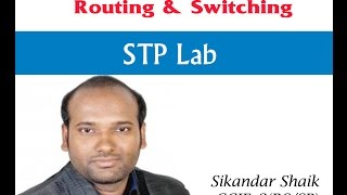 STP Lab  Video By Sikandar Shaik  Dual CCIE RSSP  35012 [upl. by Guss]