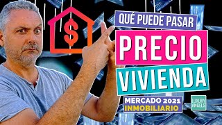 🔴 PRECIOS DE LA VIVIENDA ¿Por Qué NO BAJAN los PRECIOS MÁS 🏠📉🔴  Mercado Inmobiliario 2021 [upl. by Arod]