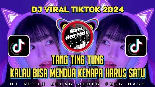 DJ KALAU BISA MENDUA KENAPA CUMA SATU JEDAG JEDUG REMIX VIRAL TIKTOK FULL BASS TERBARU 2024 [upl. by Suilenroc560]