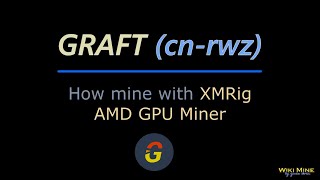 How to mine Graft cnrwz XMRig AMD GPU Miner [upl. by Otero882]