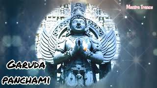 Garuda Panchami Special  Mantra Trance [upl. by Almap]