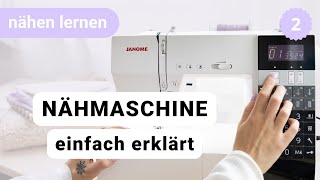 Die wichtigsten Funktionen deiner Nähmaschine im Überblick  Nähen lernen  Episode 2 [upl. by Suoicerp]