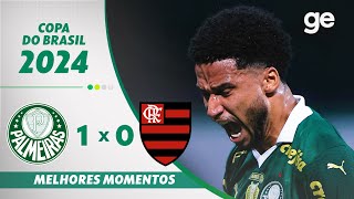 PALMEIRAS 1 X 0 FLAMENGO  MELHORES MOMENTOS  OITAVAS DE FINAL COPA DO BRASIL  geglobo [upl. by Noirret]