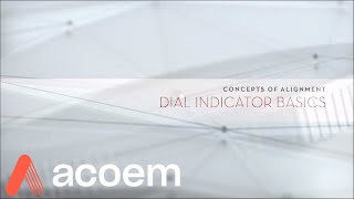 Concepts of Alignment Dial Indicator Basics  ACOEM [upl. by Kcirdla460]