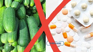 Health Warning Avoid Cucumbers with These Medications [upl. by Constancia506]