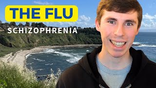 Surviving Schizophrenia Overcoming the Flu [upl. by Adelia]