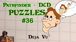 Pathfinder DampD Puzzles 36  Deja Vu [upl. by Kong]