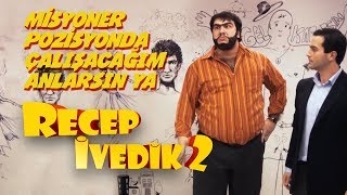 Misyoner Pozisyonda Çalışacağım Anlarsın Ya  Recep İvedik 2 [upl. by Ellenrahc477]