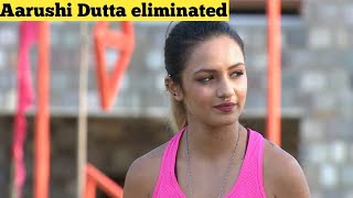 Aarushi Dutta eliminated from MTV Splitsvilla 11  Splitsvilla 11 [upl. by Baptiste428]