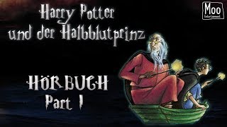 quotHarry Potter  und der Halbblutprinzquot Part 1  HÖRBUCH  MooEntertainment [upl. by Reel]