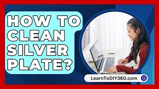 How To Clean Silver Plate  LearnToDIY360com [upl. by Peirce]