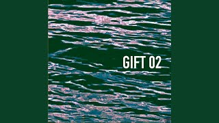 GIFT 02 [upl. by Euqirdor]