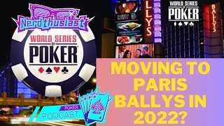 WSOP Announcement moves to Ballys amp Paris  Las Vegas Strip  for 2022  News Update Official [upl. by Damalus]