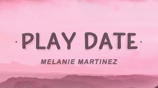 Melanie Martinez  Play Date Lyrics [upl. by Esertal]