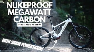 Love at First Ride Nukeproof Megawatt Carbon SRAM Powertrain  First Ride Review emtb [upl. by Arded]