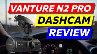 Vantrue N2 Pro Dash Cam Review [upl. by Enyal683]