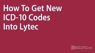 ICD10 Webinar  How To Get New ICD10 Codes Into Lytec [upl. by Isabeau201]