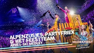 De Alpenzusjes Het Feestteam amp PartyFrieX  Aprèsski Medley  Muziekfeest van het Jaar 2018 [upl. by Hiro]