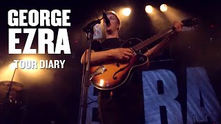 George Ezra  Tour Diary Episode 1 [upl. by Nutsud]