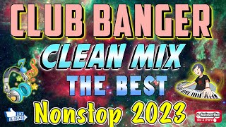 THE BEST NONSTOP 2023 CLEAN MIX  CLUB BANGER [upl. by Nallaf]