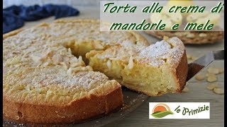 TORTA ALLA CREMA DI MANDORLE E MELE [upl. by Graig]