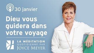 30 janvier  Dieu vous guidera dans votre voyage – Méditation Quotidienne par Joyce Meyer [upl. by Huber]