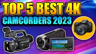 Top 5 4K Camcorders Of 2023  5 BEST 4K Camcorders Of 2023 [upl. by Ahsias7]