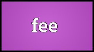 Fee Meaning [upl. by Bonnee]