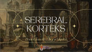 Serebral Korteks Zihnin Gizemli Krallığı ve İşlevleri [upl. by Eadahc]