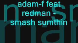 adam f feat redman  smash sumthin [upl. by Oleg515]