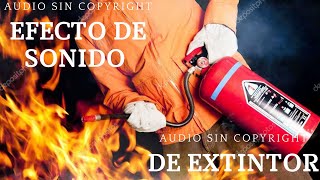 🧿efecto de sonido de EXTINTOR 2020🧿fire extinguisher sound effectSONIDO SIN COPYRIGHT [upl. by Barron88]