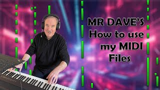 Mr Daves How to Use My MIDI Files [upl. by Ainerbas]