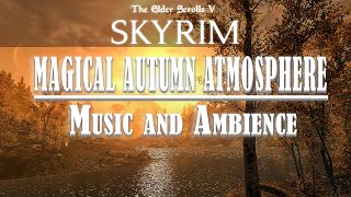 Magical Autumn Atmosphere  Beautiful Day in Skyrim  Skyrim Music amp Ambience [upl. by Nolat]