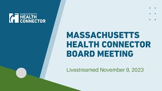 Massachusetts Health Connector Board Meeting  November 9 2023 [upl. by Repsihw]