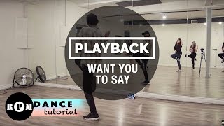 PLAYBACK quotWant You To Sayquot Dance Tutorial Prechorus Chorus Breakdown [upl. by Flore]