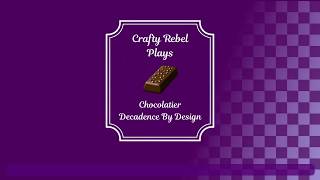 Part 9 Chocolatier Decadence by Design [upl. by Tandi751]