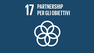 Agenda 2030 Obiettivo 17 Partnership per gli obiettivi [upl. by Ettesyl799]