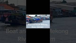 Boat and kayak Mekong river Vietnam mekongriverkayaking [upl. by Boylan]