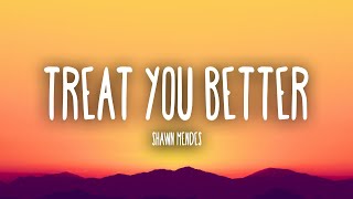 Shawn Mendes  Treat You Better Lyrics [upl. by Veronika]