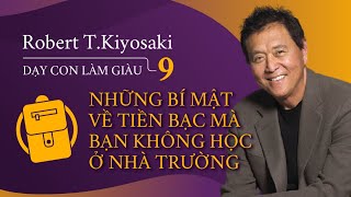 Sách nói Dạy Con Làm Giàu 9  Những Bí Mật Về Tiền Bạc   Chương 1  Robert Kiyosaki [upl. by Eppillihp]