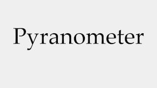 How to Pronounce Pyranometer [upl. by Hallett697]