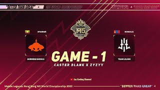 Game  1 BURMESE GHOULS vs TEAM LILGUN M5 World Championship [upl. by Daraj]