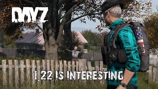 DayZ 122 Brought Some Interesting Changes [upl. by Hterag]