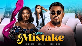 MY MISTAKE New Movie Toosweet Annan Chinenye Nnebe Ifeoma Nebe 2023 Nollywood Romantic Movie [upl. by Spiegleman]