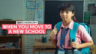 FilterCopy  When You Move To A New School  Ft Devishi Madaan [upl. by Durrell]